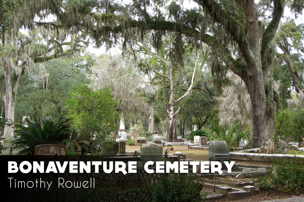 Bonaventure Cemetery with Timothy Rowell